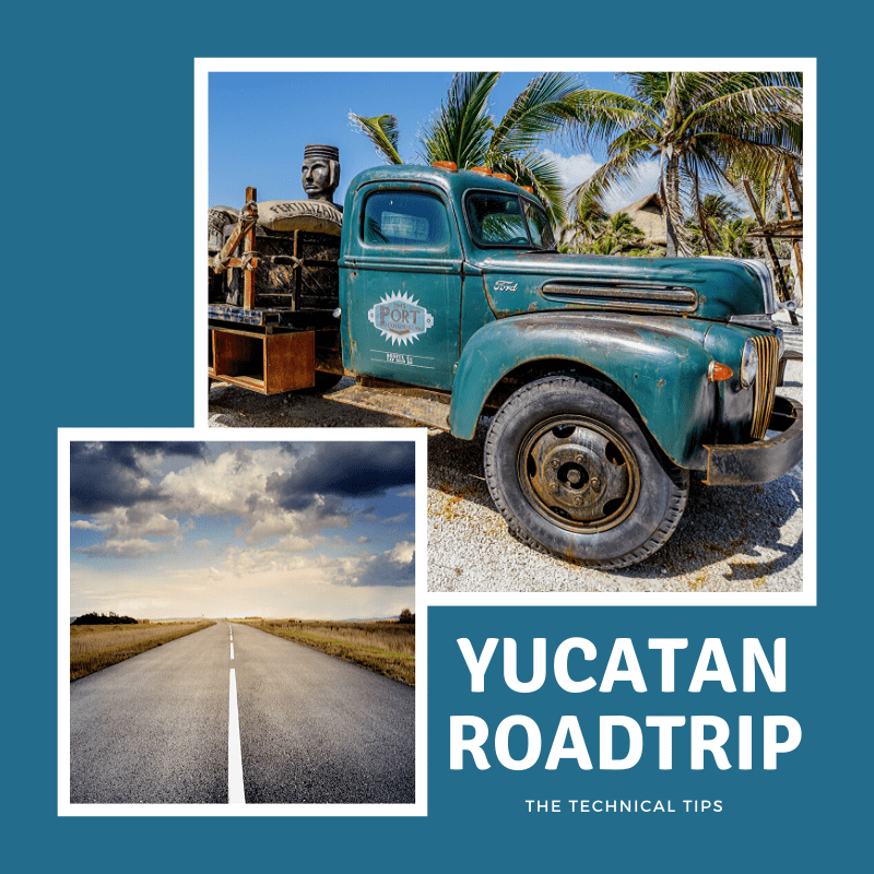 Yucatan Peninsula Roadtrip